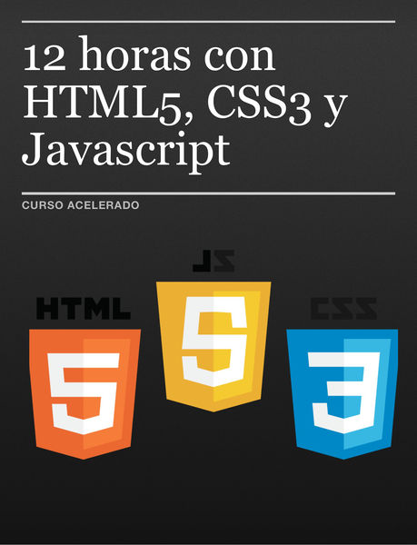 12 horas con HTML5, CSS3 y Javascript