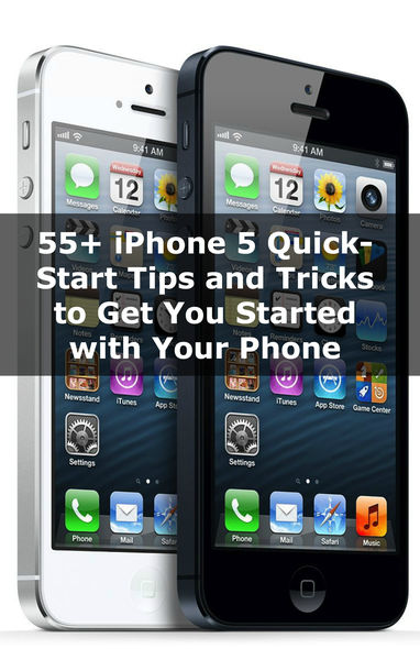 55+ iPhone 5 Quick Start Tips and Tricks to Get Yo...