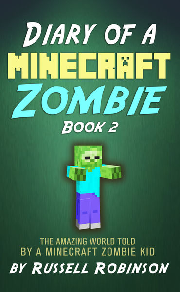 Diary of a Minecraft Zombie (Book 2): The Amazing ...