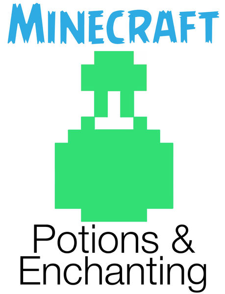 Minecraft Potions & Enchanting Ultimate Guide