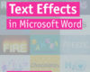 7 Best Text Effects in Microsoft Word
