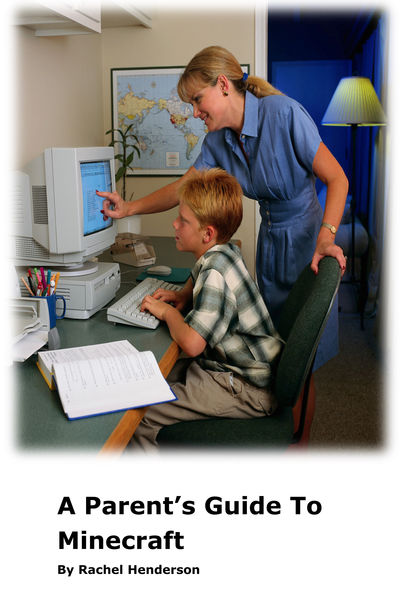 A Parents Guide to Minecraft