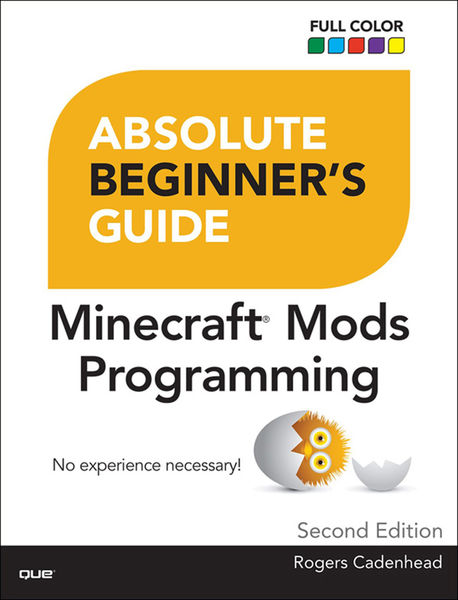 Absolute Beginners Guide to Minecraft Mods Progra...