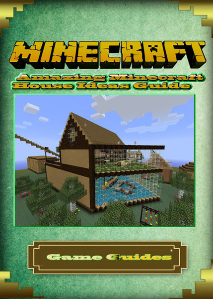 Amazing Minecraft House Ideas Guide