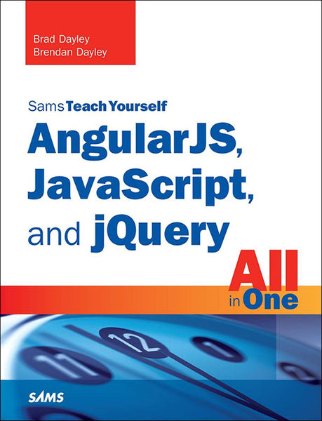AngularJS, JavaScript, and jQuery All in One, Sams... 1 AngularJS, JavaScript, and jQuery All in One, Sams...