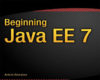 Beginning Java EE 7