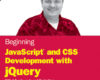 Beginning JavaScript and CSS Development with jQue