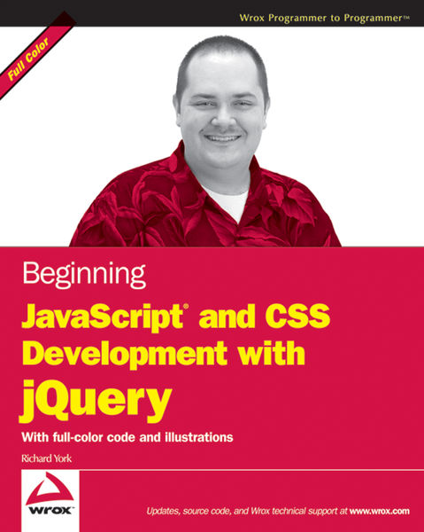 Beginning JavaScript and CSS Development with jQue...
