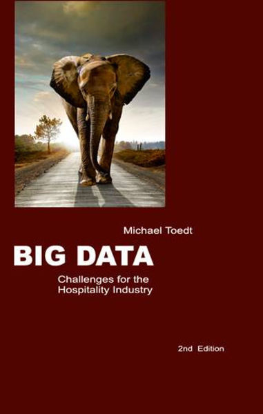 Big Data - Challenges for the Hospitality Industry 1 Big Data Challenges for the Hospitality Industry