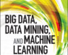 Big Data Data Mining and Machine Learning
