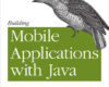 Building Mobile Applications with Java