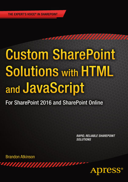 Custom SharePoint Solutions with HTML and JavaScri...