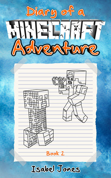 Diary of a Minecraft Adventure: Book 2