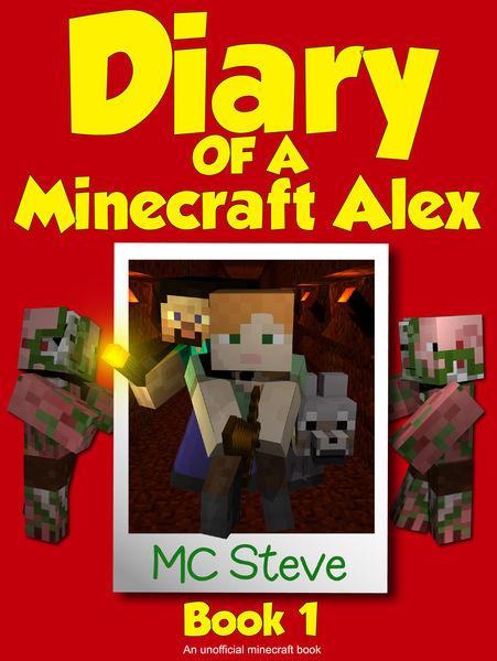 Diary of a Minecraft Alex Book 1