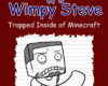 Diary of a Wimpy Steve Trapped Inside of Minecraf