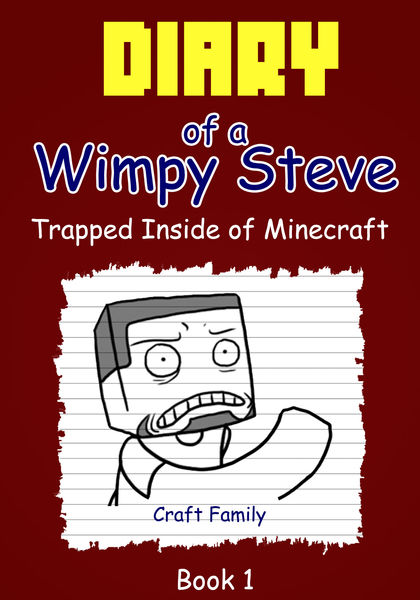 Diary of a Wimpy Steve: Trapped Inside of Minecraf...