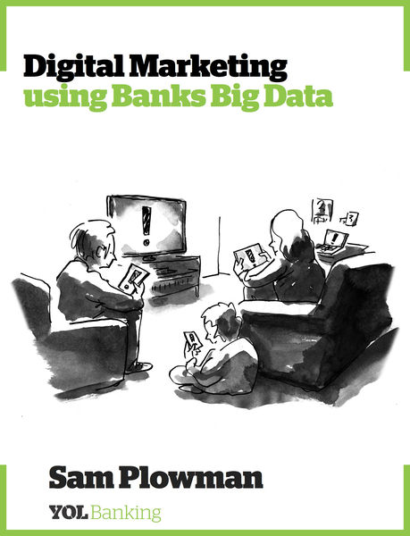 Digital Marketing Using Banks Big Data