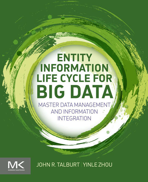 Entity Information Life Cycle for Big Data (Enhanc...