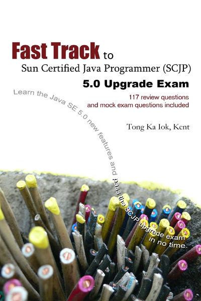 Fast Track to Sun Certified Java Programmer (SCJP)...