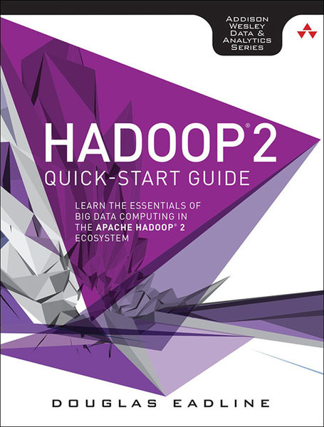 Hadoop 2 Quick Start Guide