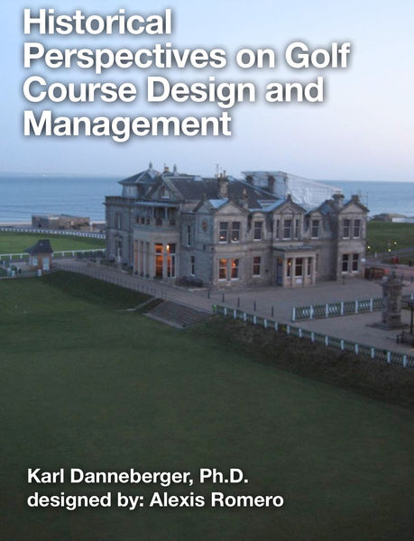 Historical Perspectives on Golf Course Design and ...