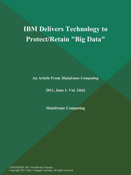 IBM Delivers Technology to Protect/Retain Big Dat...