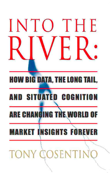 INTO THE RIVER: How Big Data, the Long Tail and Si...