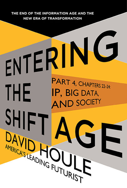 IP, Big Data, and Society (Entering the Shift Age,...