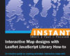 Instant Interactive Map Designs with Leaflet JavaS