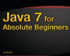 Java 7 for Absolute Beginners
