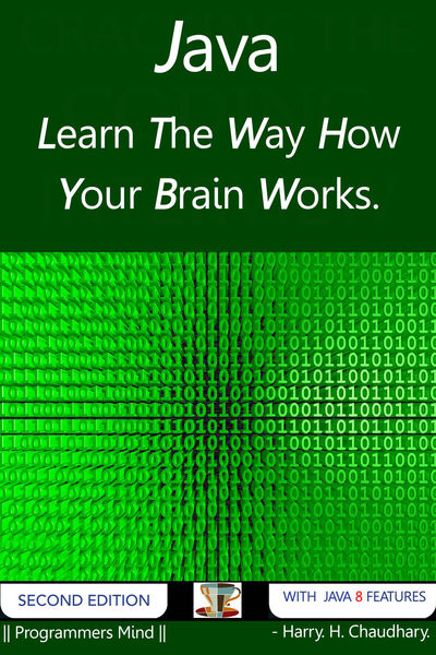 Java : Learn The Way How Your Brain Works.