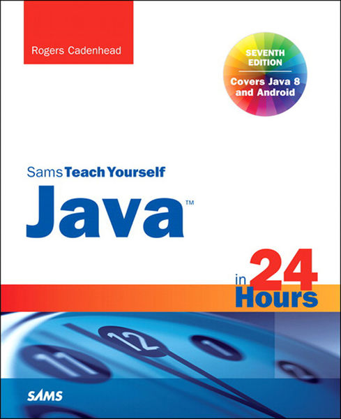 Java in 24 Hours, Sams Teach Yourself (Covering Ja...