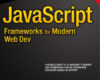JavaScript Frameworks for Modern Web Dev