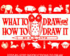 Learn to Draw What to Draw and How to Draw It