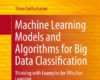 Machine Learning Models and Algorithms for Big Dat