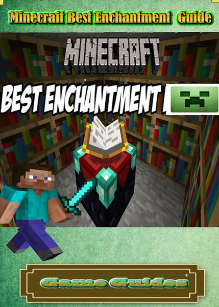 Minecraft Best Enchantment Guide