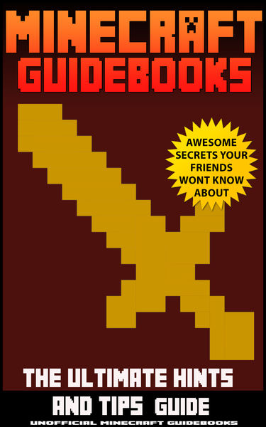 Minecraft Guidebooks: The Ultimate Hints & Tips Gu...