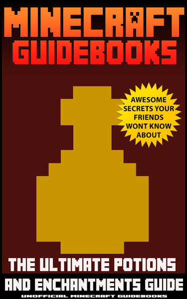 Minecraft Guidebooks: The Ultimate Potions & Encha...