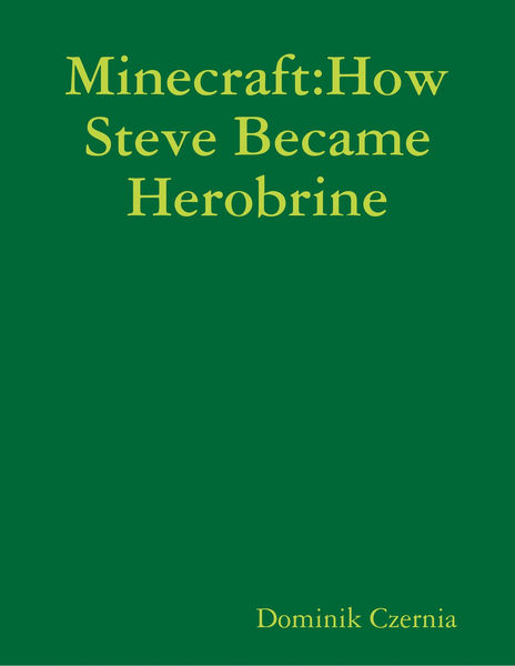 Minecraft: How Steve Became Herobrine