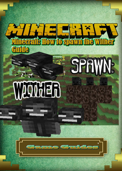 Minecraft: How to spawn the Wither Guide Full