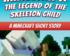 Minecraft The Legend of the Skeleton Child