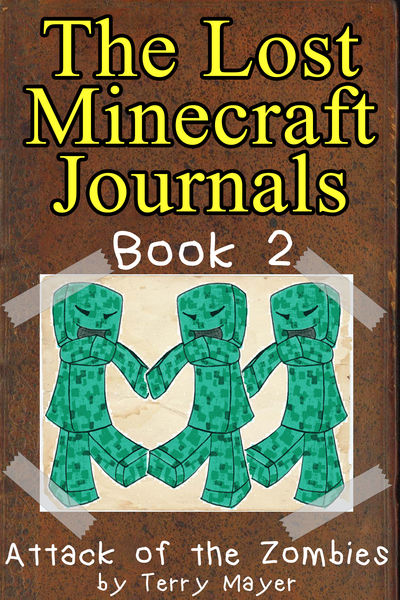 Minecraft: The Lost Minecraft Journals - Attack of... 1 Minecraft: The Lost Minecraft Journals Attack of...