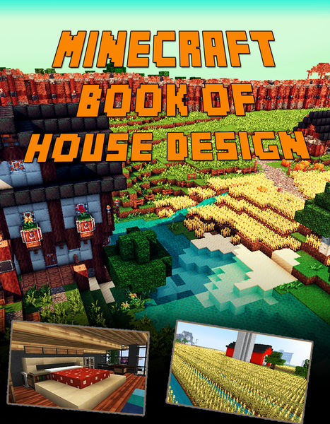 Minecraft Ultimate Book of House Design (An Unoffi...