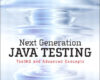 Next Generation Java Testing TestNG and Advanced