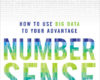 Numbersense How to Use Big Data to Your Advantage