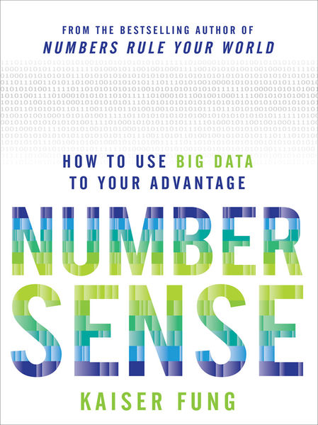 Numbersense: How to Use Big Data to Your Advantage