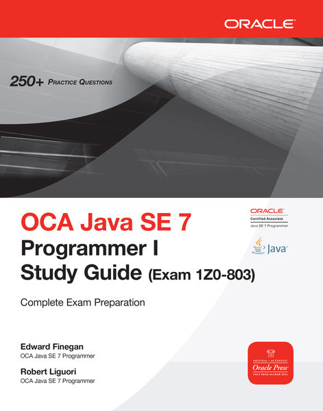OCA Java SE 7 Programmer I Study Guide (Exam 1Z0 8...