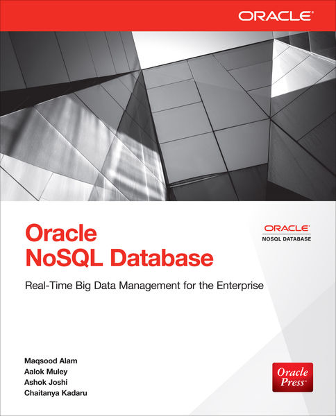 Oracle NoSQL Database: Real Time Big Data Manageme...