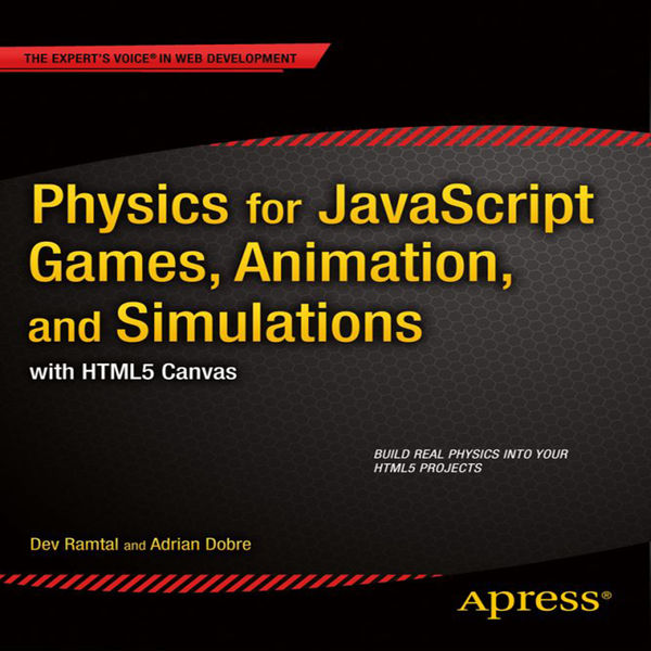 Physics for JavaScript Games, Animation, and Simul...