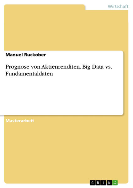 Prognose von Aktienrenditen. Big Data vs. Fundamen...